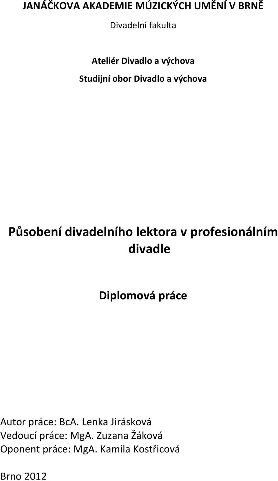 profesionálním divadle Diplomová práce Autor práce: BcA.