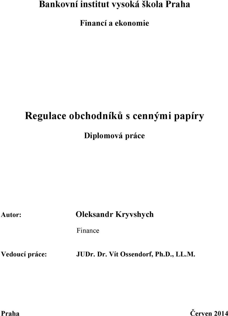 Diplomová práce Autor: Oleksandr Kryvshych Finance