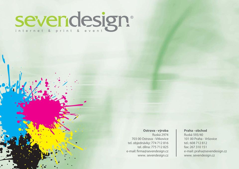 dílna: 775 712 825 e-mail: firma@sevendesign.cz www. sevendesign.