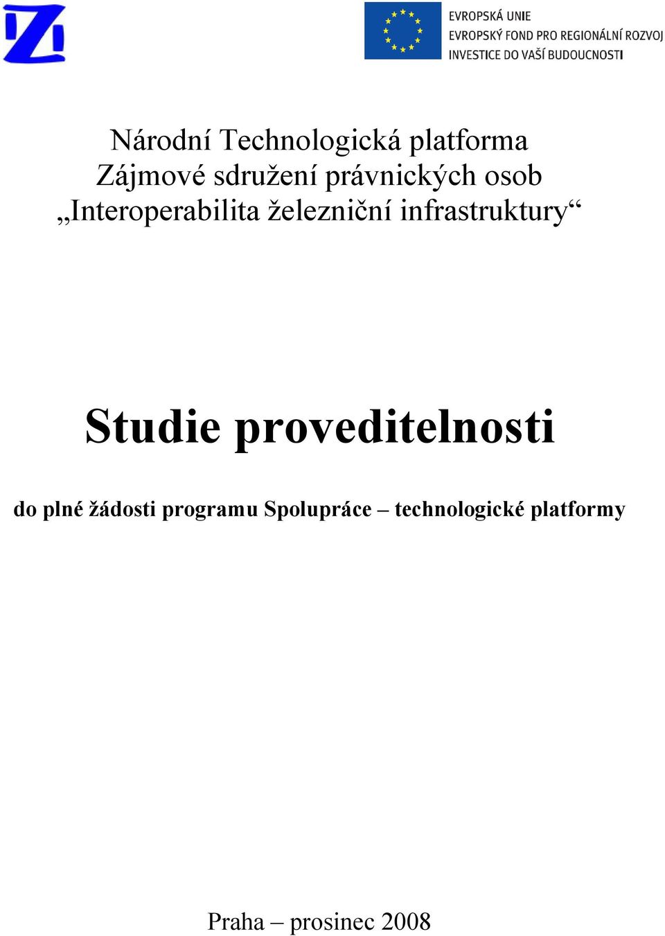 infrastruktury Studie proveditelnosti do plné