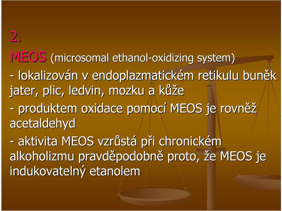 produktem oxidace pomocí MEOS je rovněž acetaldehyd - aktivita MEOS