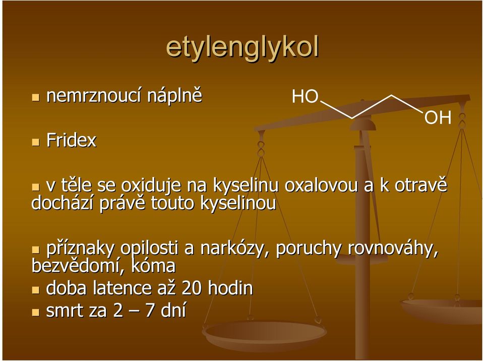 touto kyselinou příznaky opilosti a narkózy, poruchy