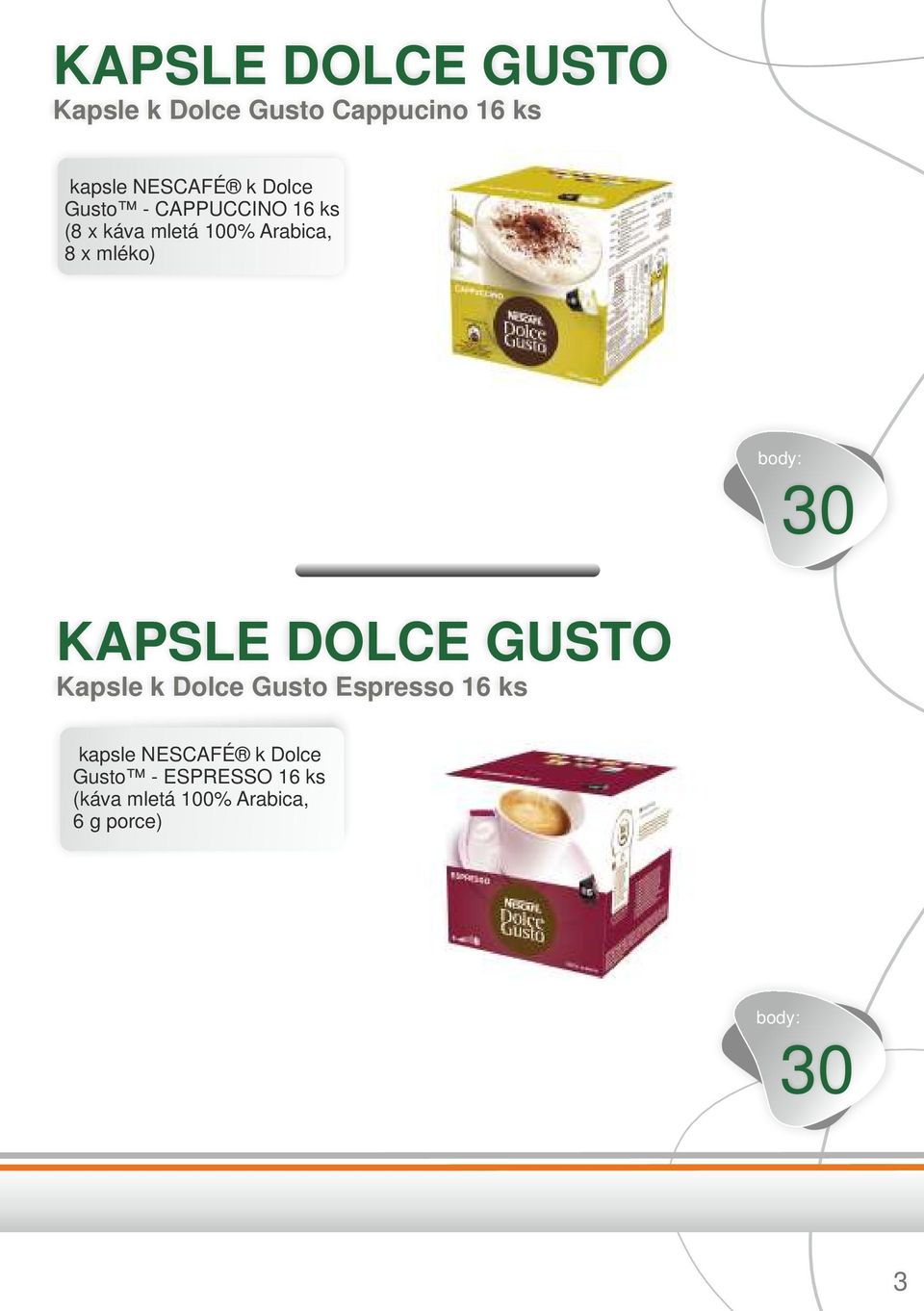 30 KAPSLE DOLCE GUSTO Kapsle k Dolce Gusto Espresso 16 ks kapsle NESCAFÉ
