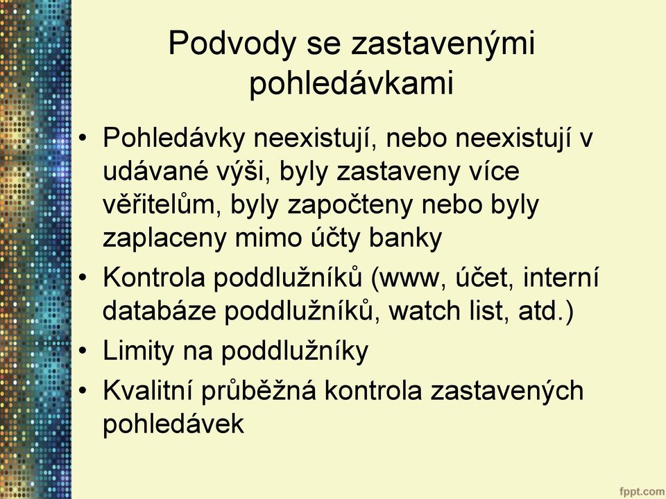 mimo účty banky Kontrola poddlužníků (www, účet, interní databáze poddlužníků,