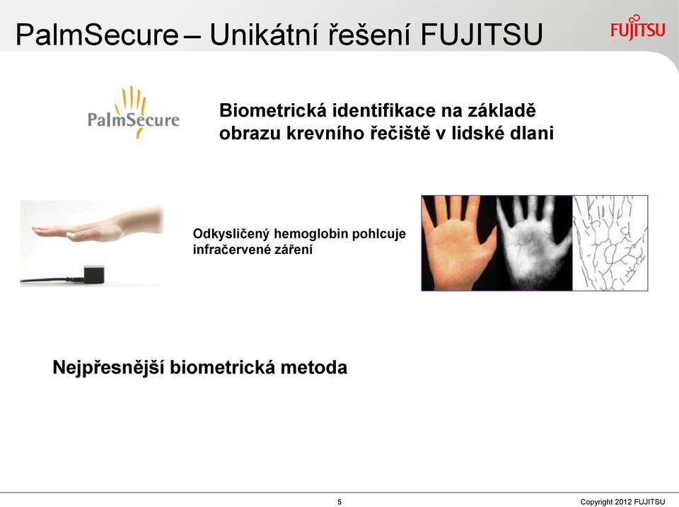 lidské dlani Odkysličený hemoglobin pohlcuje