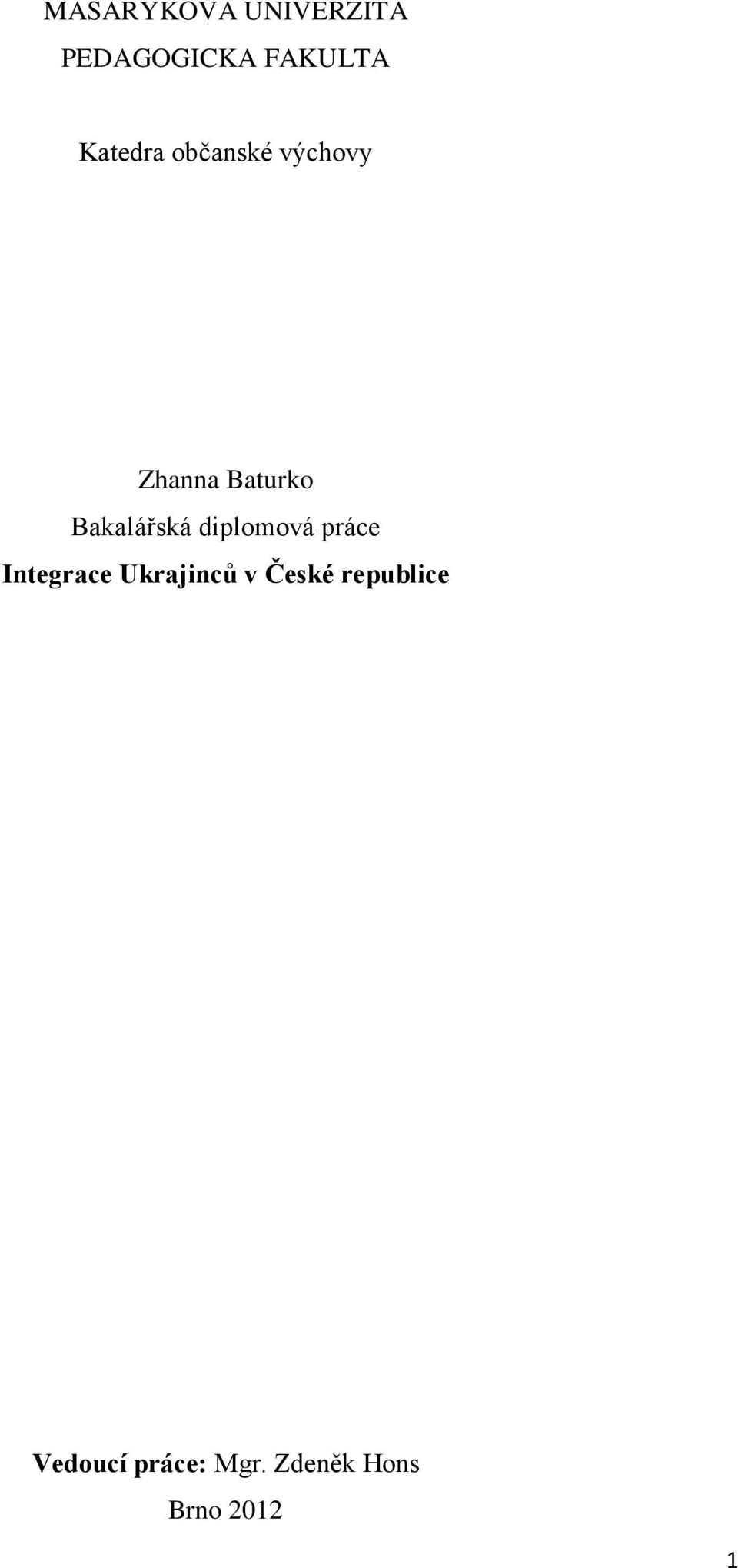 Bakalářská diplomová práce Integrace Ukrajinců