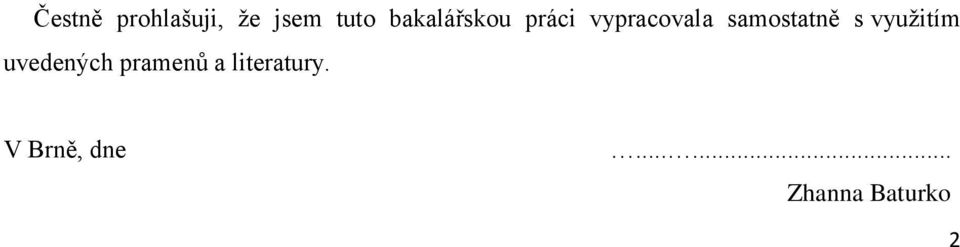 samostatně s vyuţitím uvedených