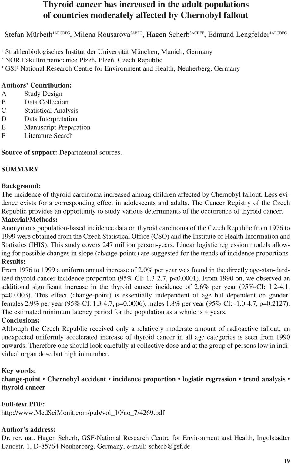 Neuherberg, Germany Authors' Contribution: A Study Design B Data Collection C Statistical Analysis D Data Interpretation E Manuscript Preparation F Literature Search Source of support: Departmental