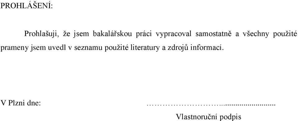 prameny jsem uvedl v seznamu použité literatury