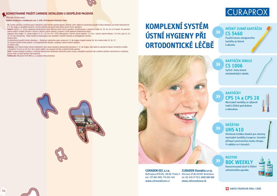 Cílem sdělení je prezentovat použití Carriere distalizeru pro řešení jednostranné II. tř. dle Anglea u dospělého pacienta. Carriere distalizer byl použit před léčbou plným fixním aparátem.