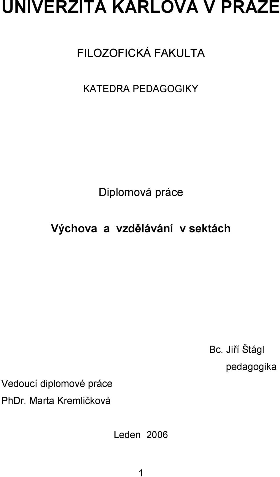 vzdělávání v sektách Vedoucí diplomové práce PhDr.