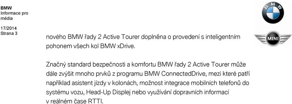 Značný standard bezpečnosti a komfortu BMW řady 2 Active Tourer může dále zvýšit mnoho prvků z