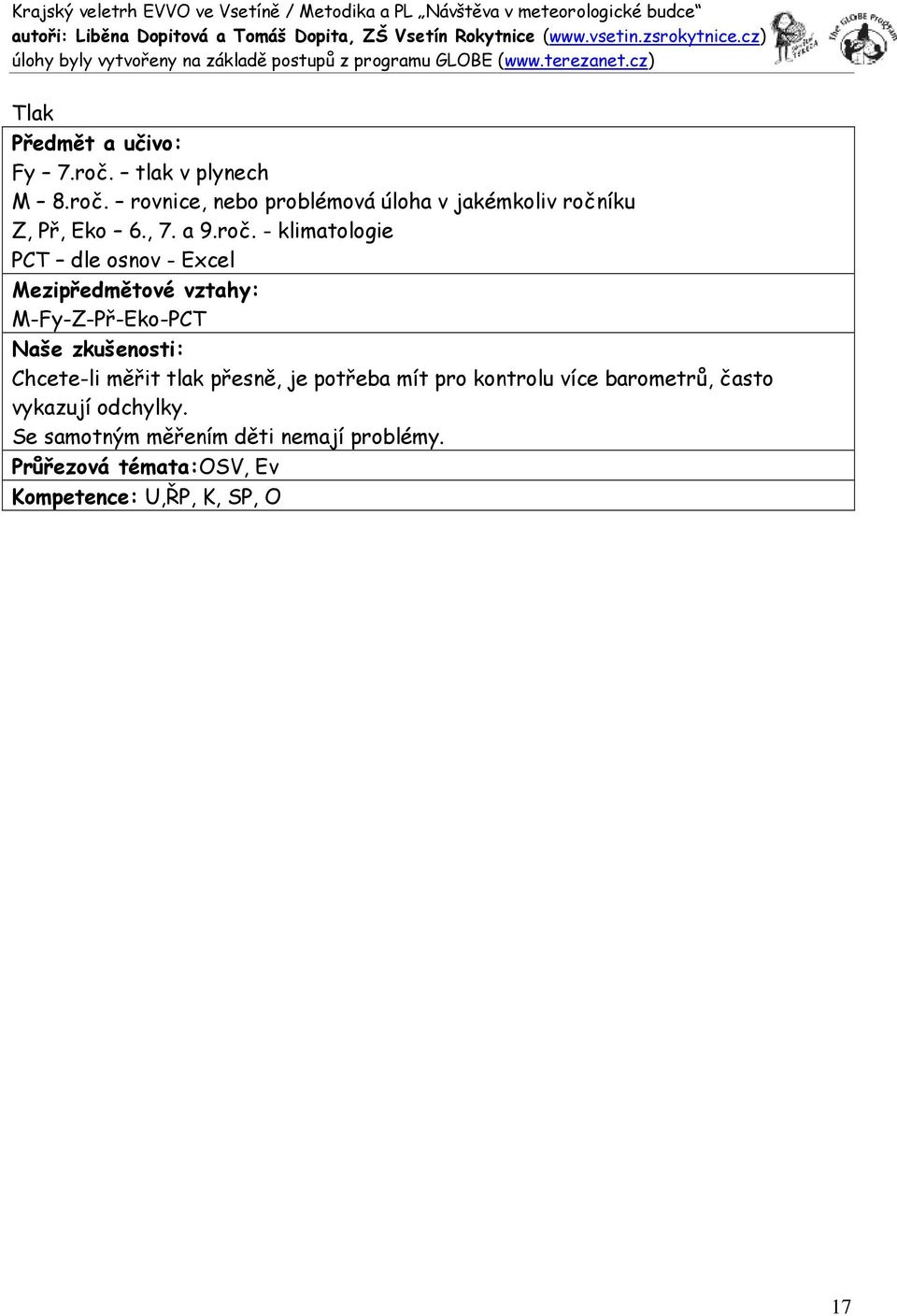 - klimatologie PCT dle osnov - Excel Mezipředmětové vztahy: M-Fy-Z-Př-Eko-PCT Naše zkušenosti: Chcete-li