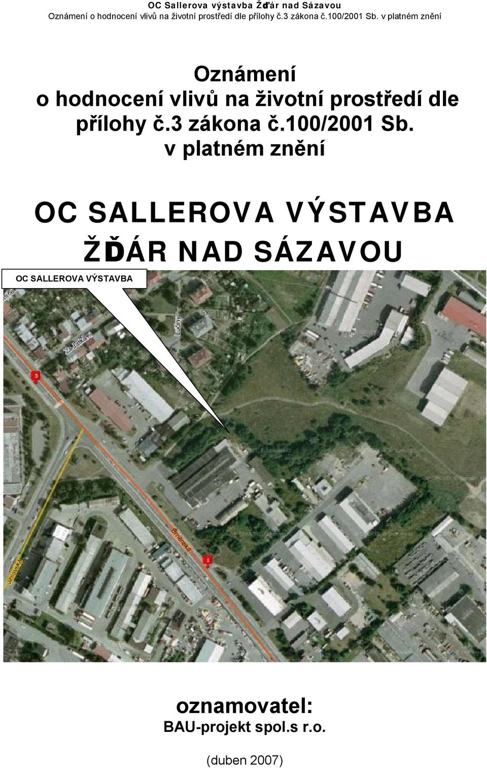 v platném znění OC SALLEROVA VÝSTAVBA ŽĎÁR NAD