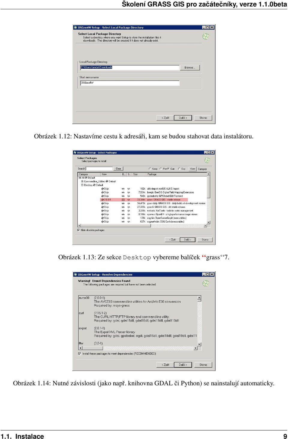 instalátoru. 13: Ze sekce Desktop vybereme balíček grass 7.