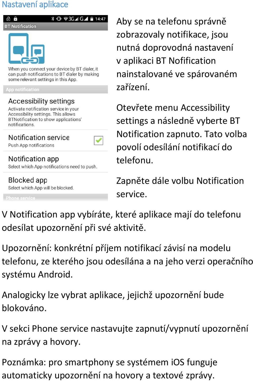 V Notification app vybíráte, které aplikace mají do telefonu odesílat upozornění při své aktivitě.