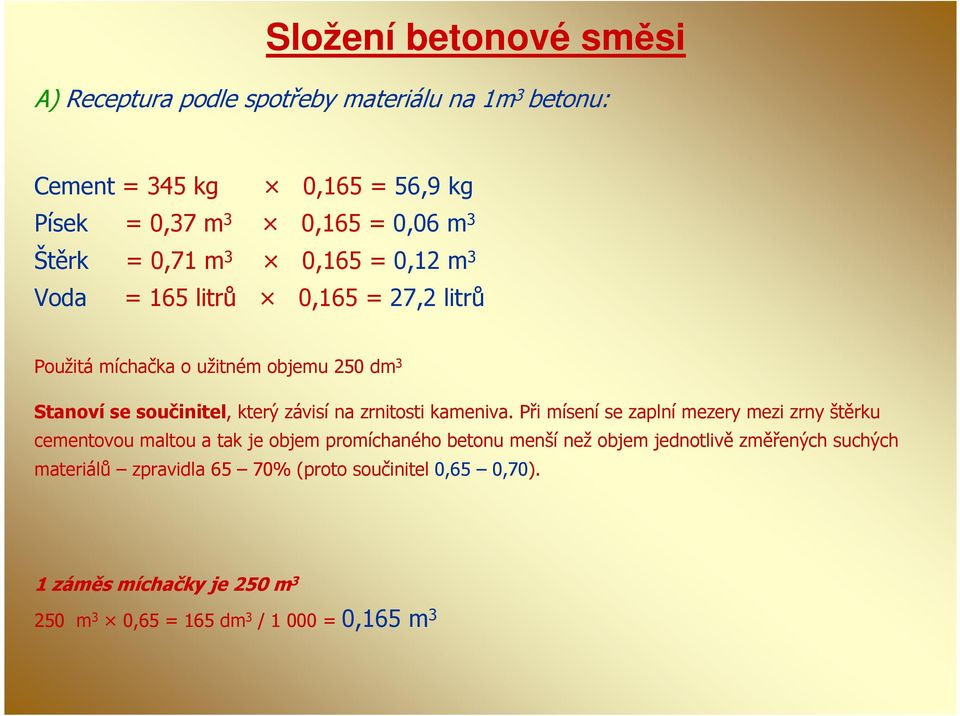 závisí na zrnitosti kameniva.