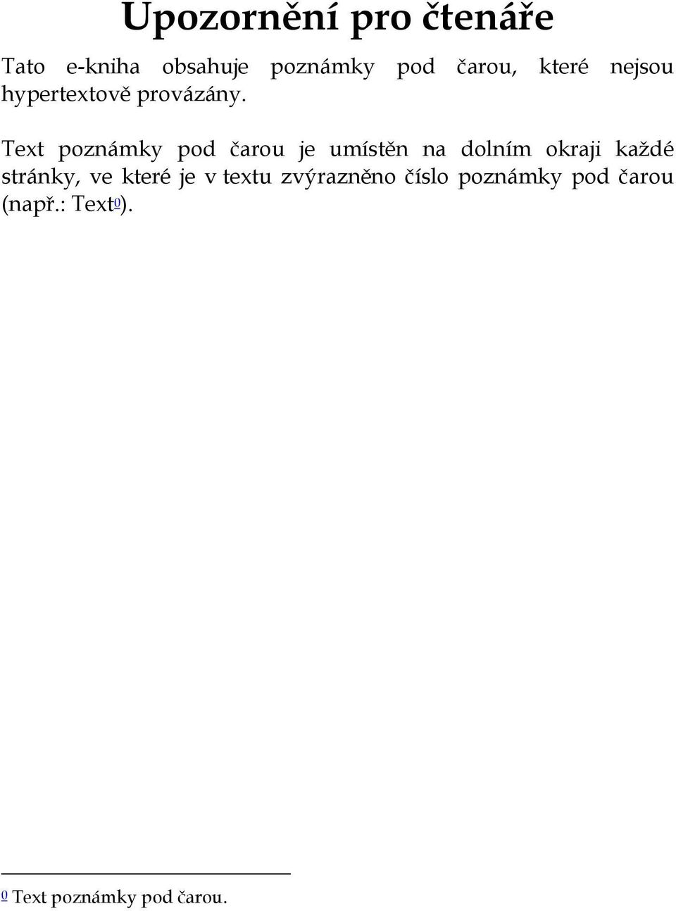 Text poznámky pod čarou je umístěn na dolním okraji každé stránky,