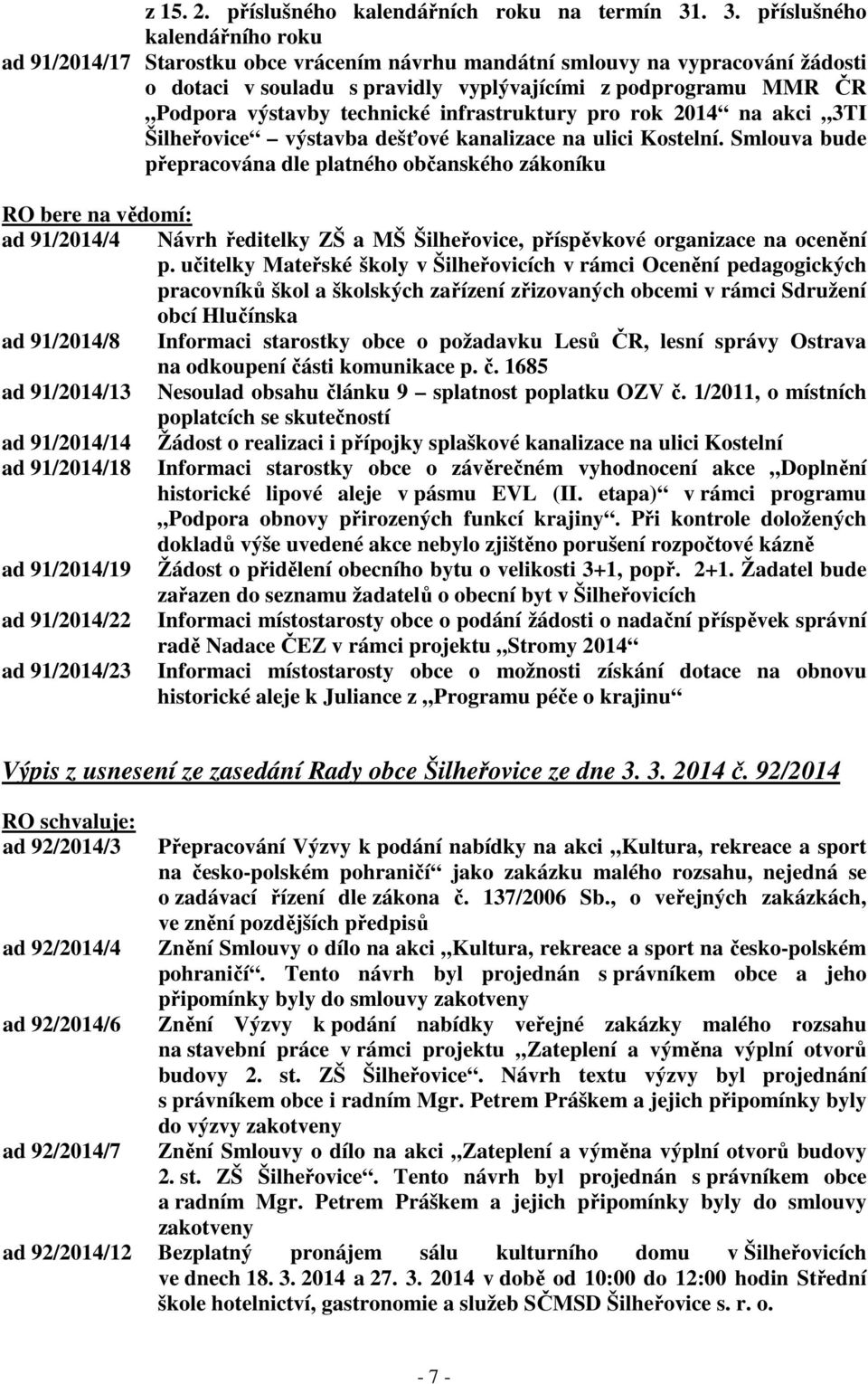 výstavby technické infrastruktury pro rok 2014 na akci 3TI Šilheřovice výstavba dešťové kanalizace na ulici Kostelní.