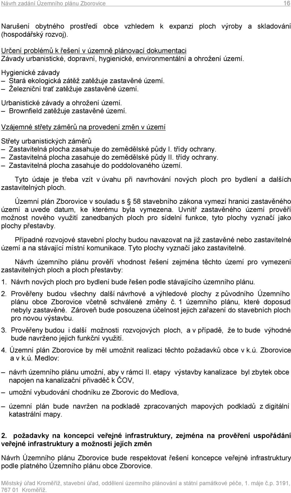 Železniční trať zatěžuje zastavěné území. Urbanistické závady a ohrožení území. Brownfield zatěžuje zastavěné území.