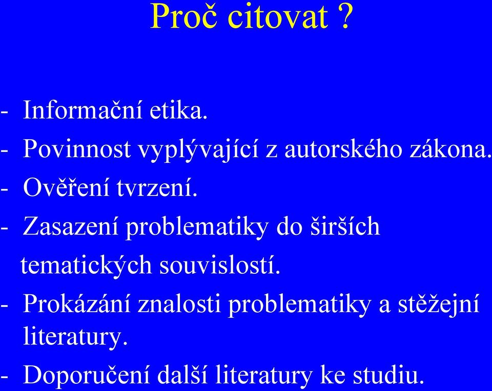 - Zasazení problematiky do širších tematických souvislostí.