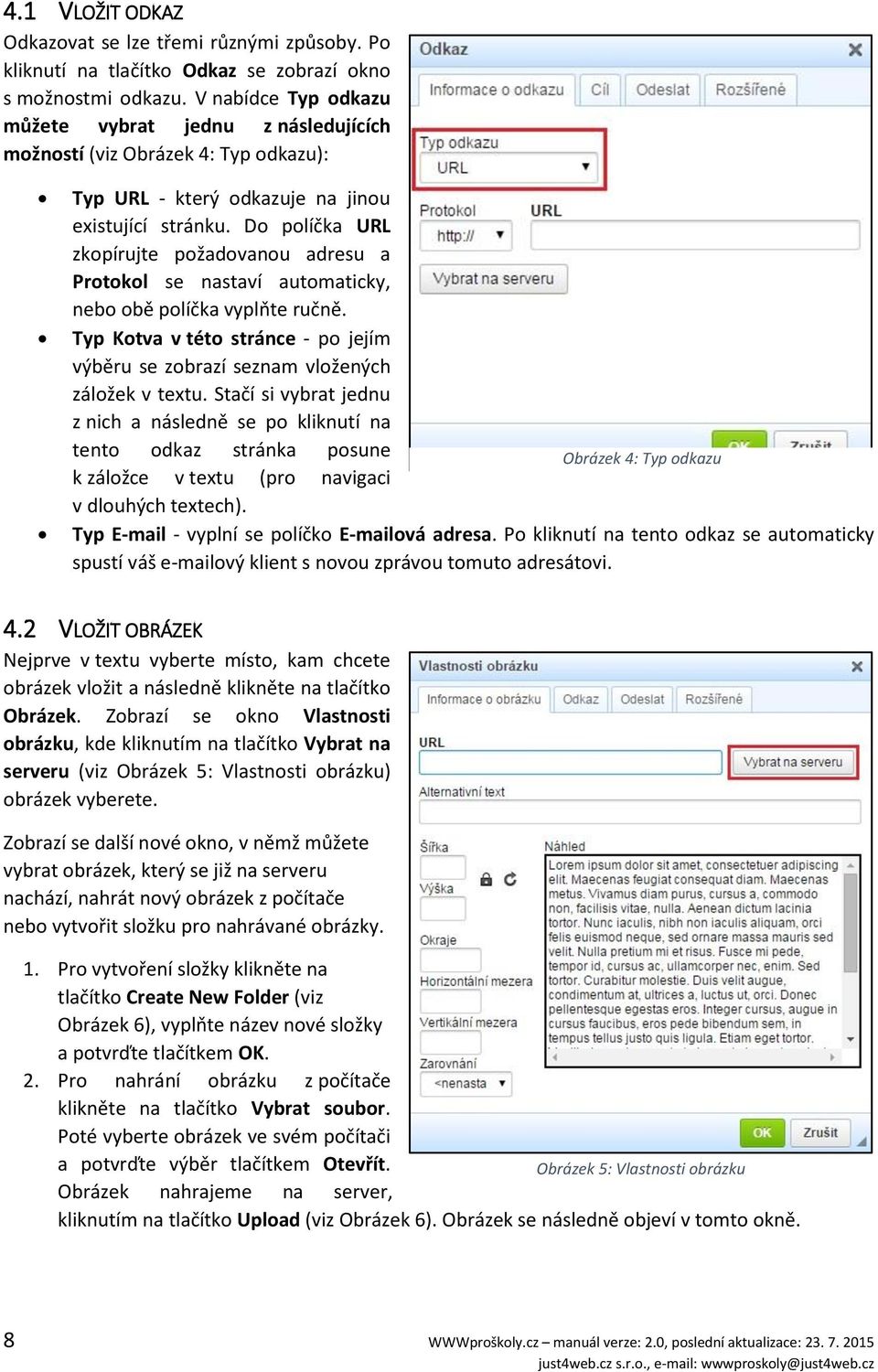 Do políčka URL zkopírujte požadovanou adresu a Protokol se nastaví automaticky, nebo obě políčka vyplňte ručně. Typ Kotva v této stránce - po jejím výběru se zobrazí seznam vložených záložek v textu.