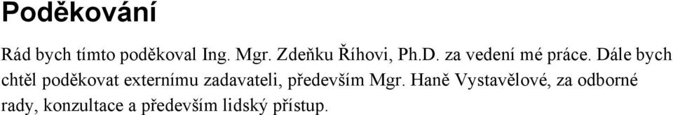 Dále bych chtěl poděkovat externímu zadavateli,