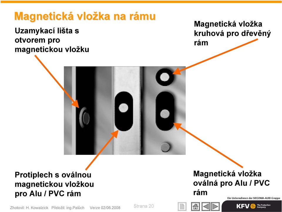 magnetickou vložkou pro Alu / PVC rám Magnetická vložka oválná pro Alu /