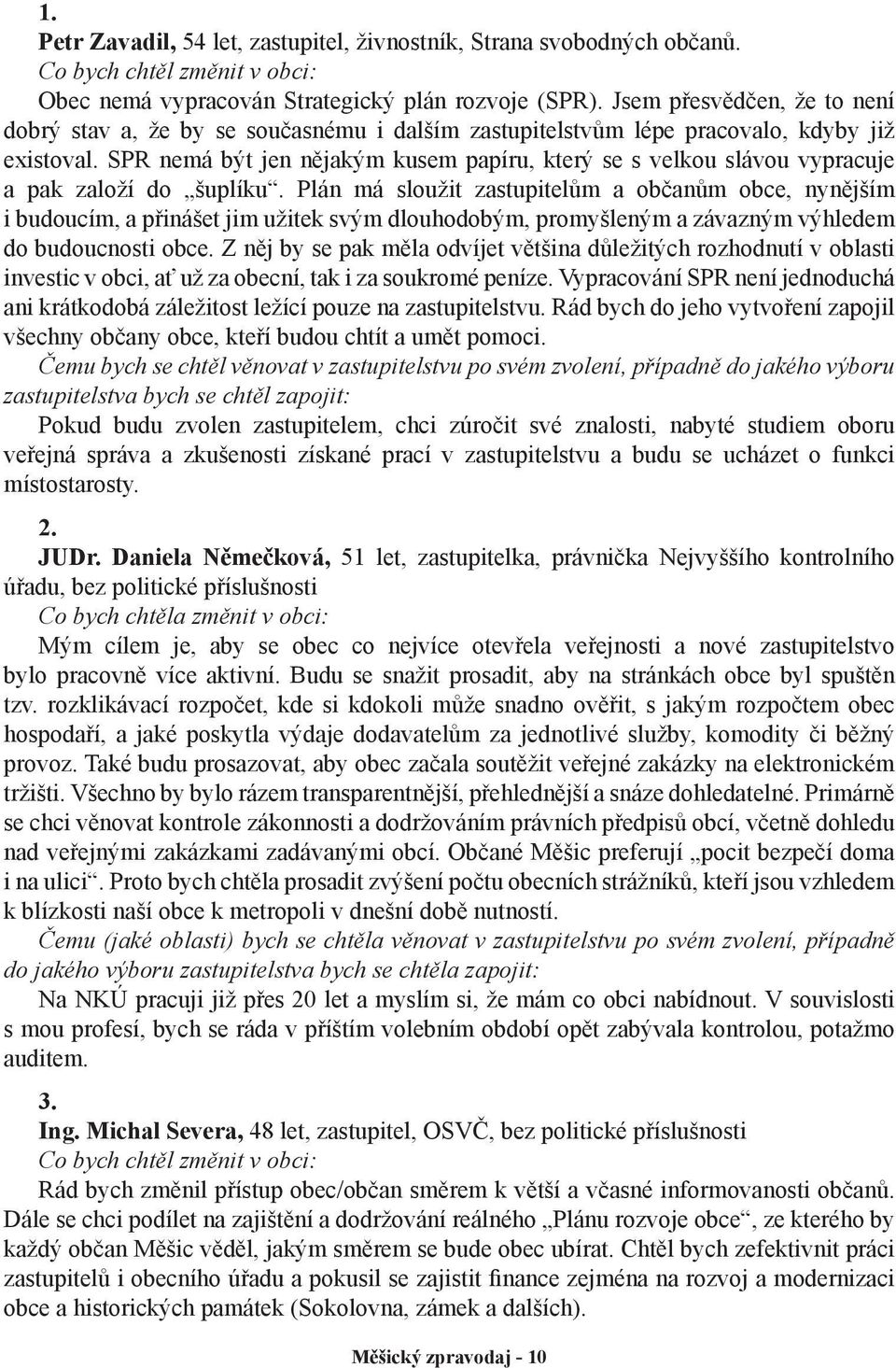 SPR nemá být jen nějakým kusem papíru, který se s velkou slávou vypracuje a pak založí do šuplíku.