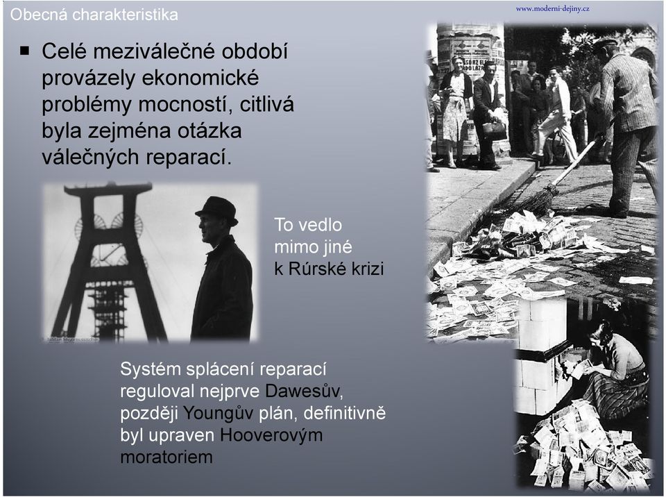 problémy mocností, citlivá byla zejména otázka válečných reparací.