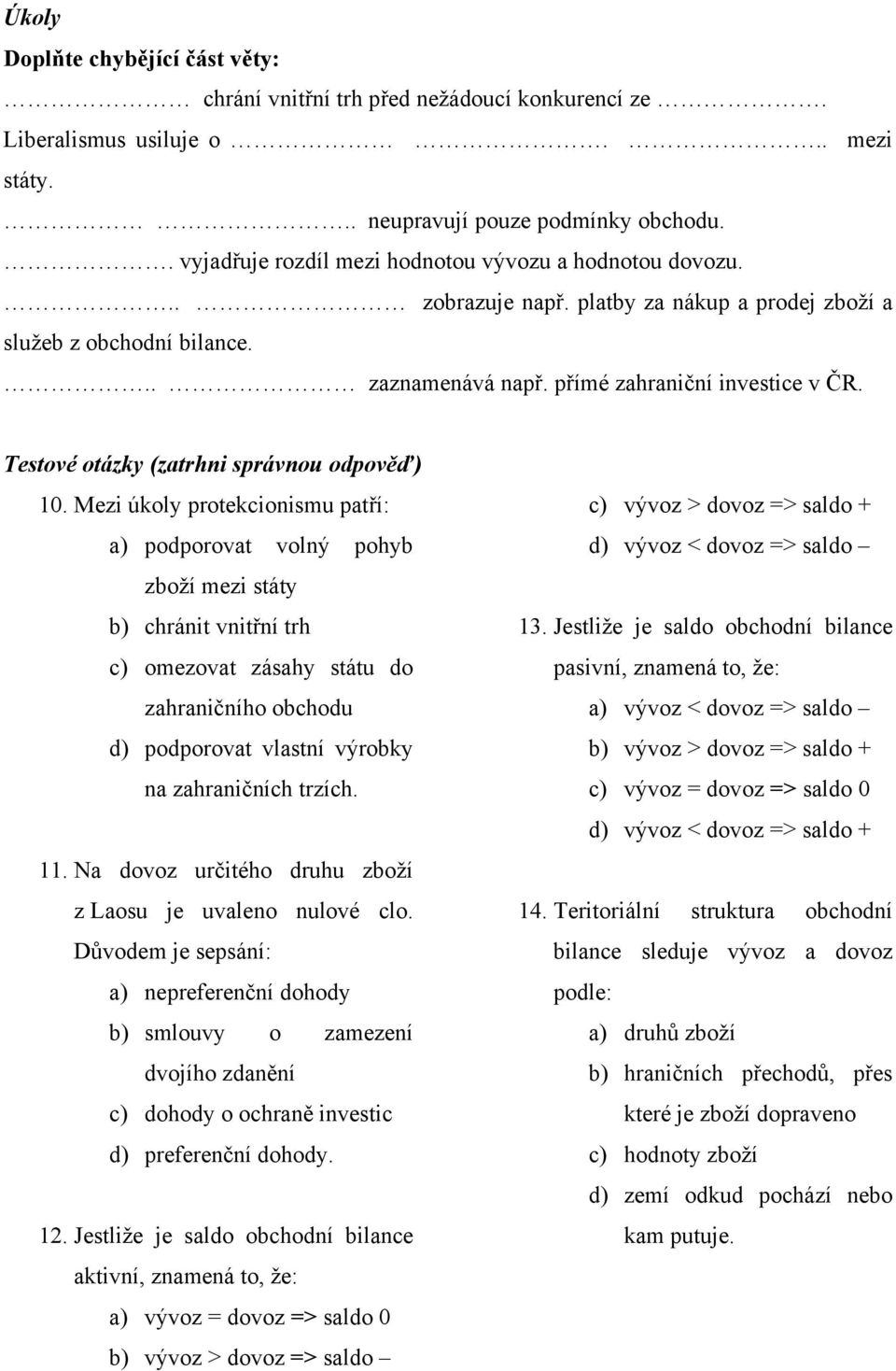 Testové otázky (zatrhni správnou odpověď) 10.