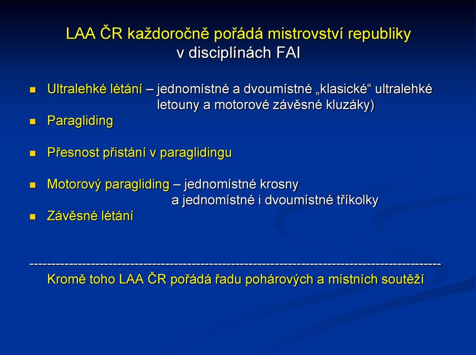 paragliding jednomístné krosny a jednomístné i dvoumístné tříkolky Závěsné létání