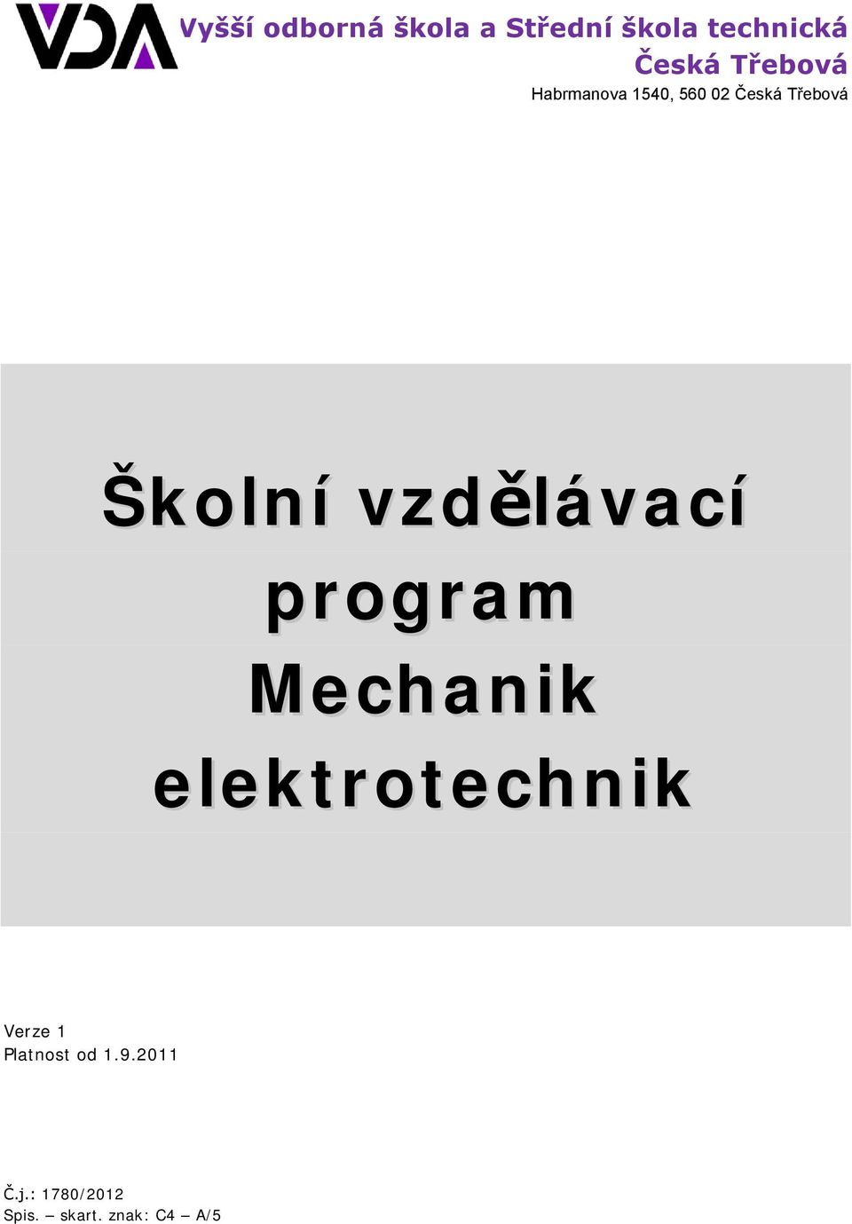 vzdělávací program Mechanik elektrotechnik Verze 1