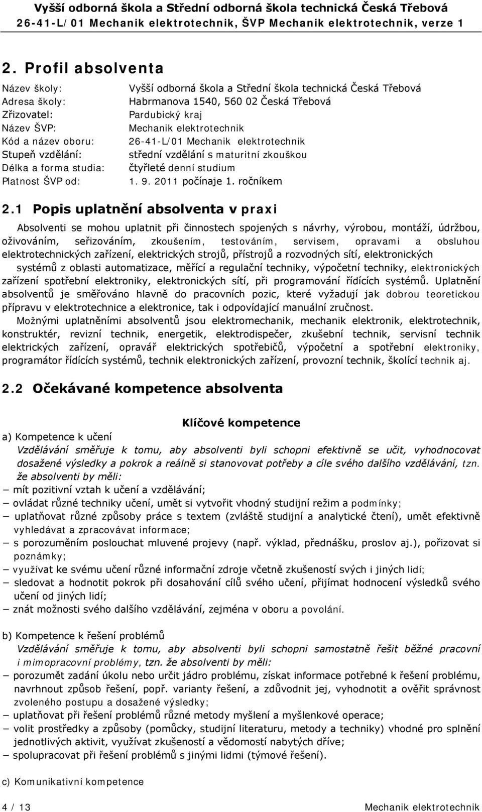 2011 počínaje 1. ročníkem 2.