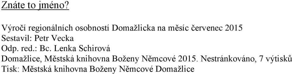 2015 Sestavil: Petr Vecka Odp. red.: Bc.