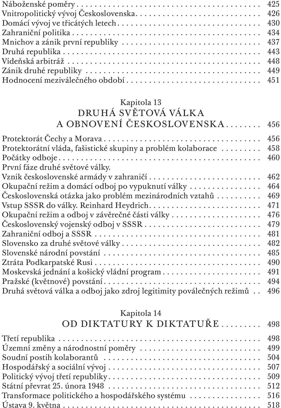 .......................................... 448 Zánik druhé republiky....................................... 449 Hodnocení meziválečného období.