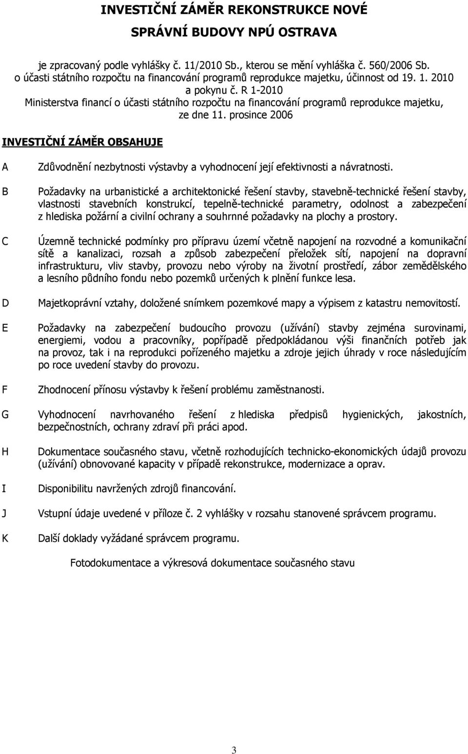 R 1-2010 Ministerstva financí o účasti státního rozpočtu na financování programů reprodukce majetku, ze dne 11.