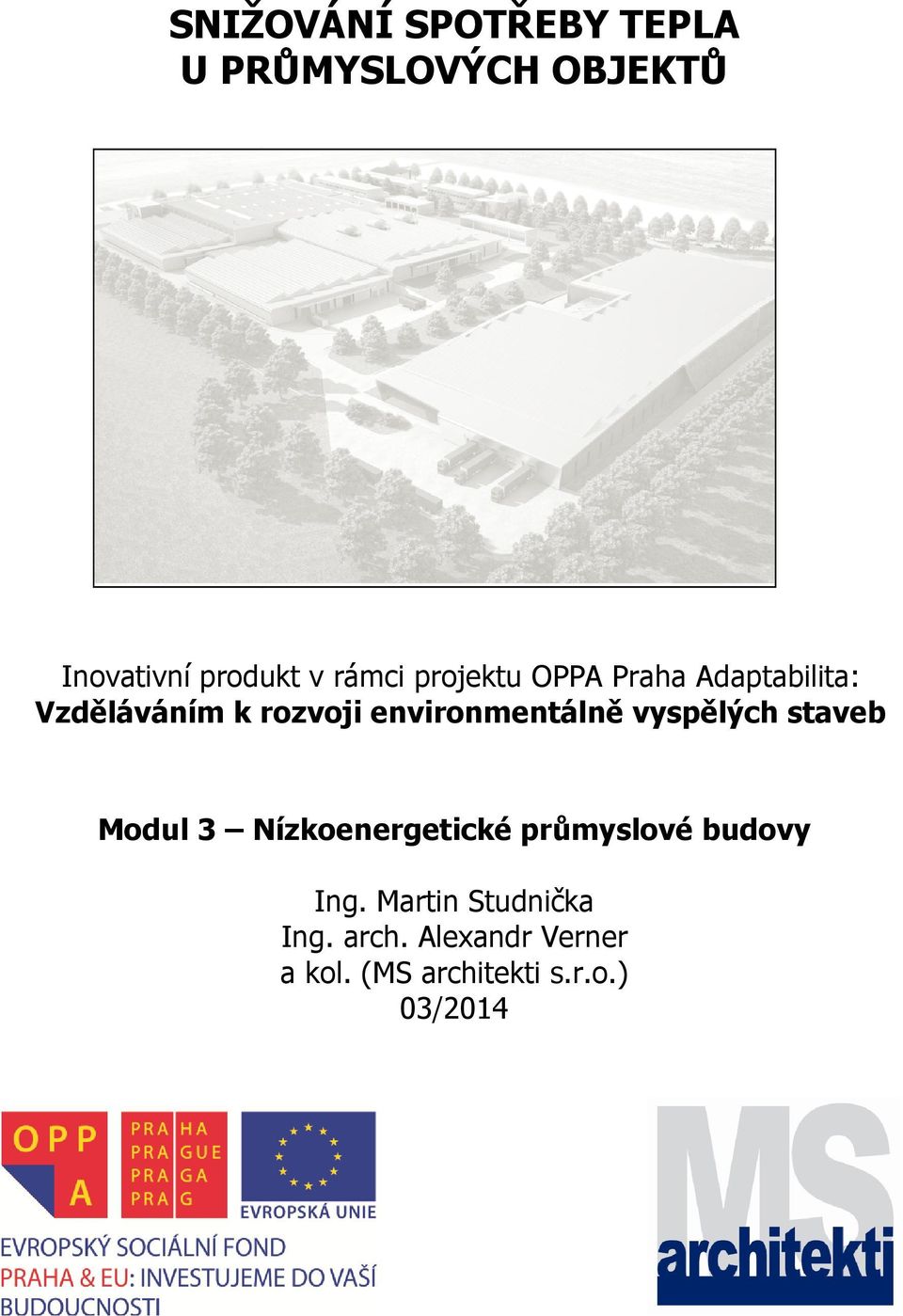 environmentálně vyspělých staveb Modul 3 Nízkoenergetické průmyslové budovy