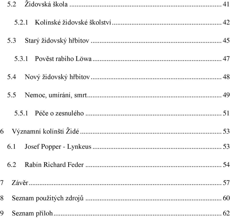 .. 49 5.5.1 Péče o zesnulého... 51 6 Významní kolínští Ţidé... 53 6.1 Josef Popper - Lynkeus.