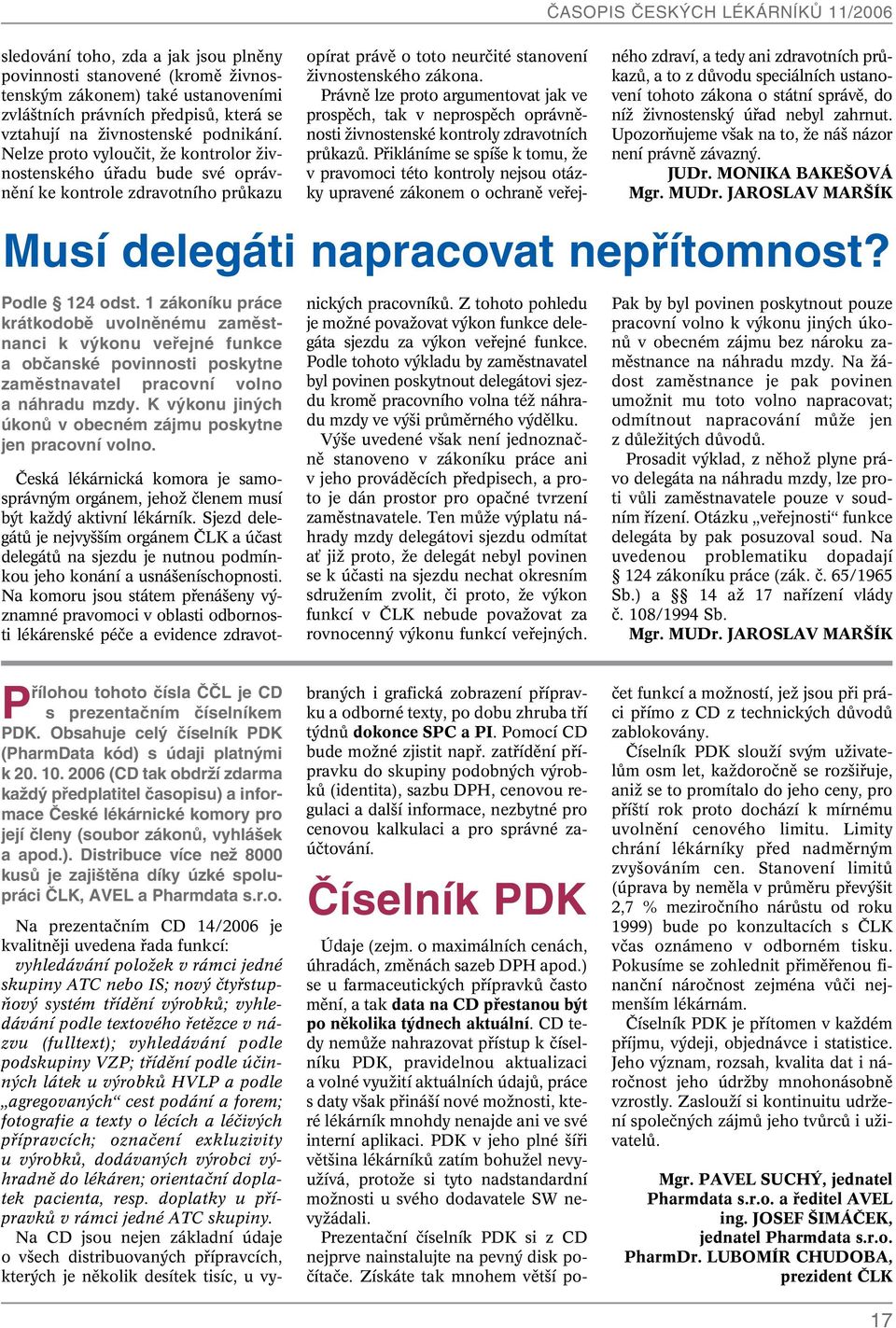 1 zákoníku práce krátkodobě uvolněnému zaměstnanci k výkonu veřejné funkce a občanské povinnosti poskytne zaměstnavatel pracovní volno a náhradu mzdy.