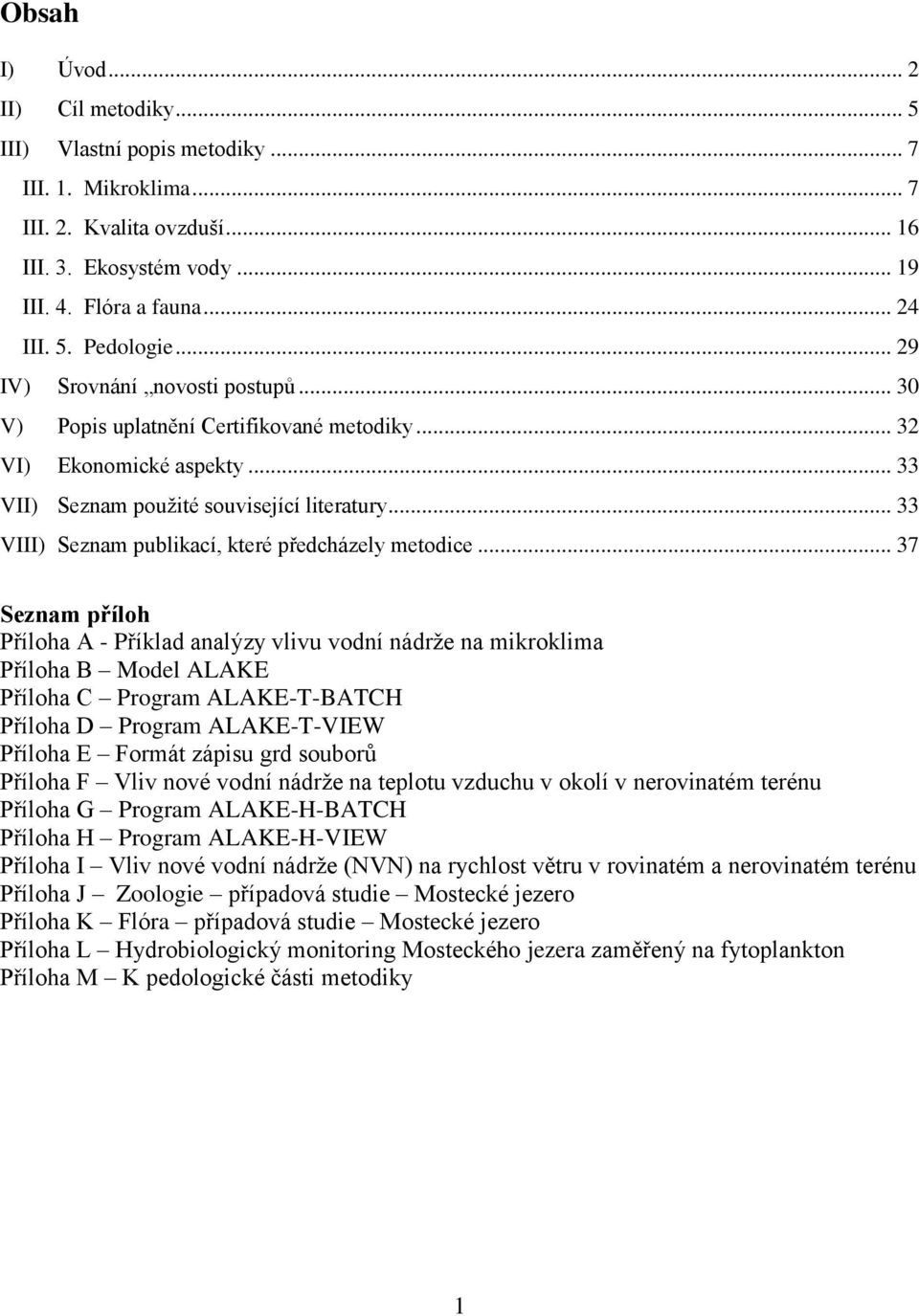 .. 33 VIII) Seznam publikací, které předcházely metodice.