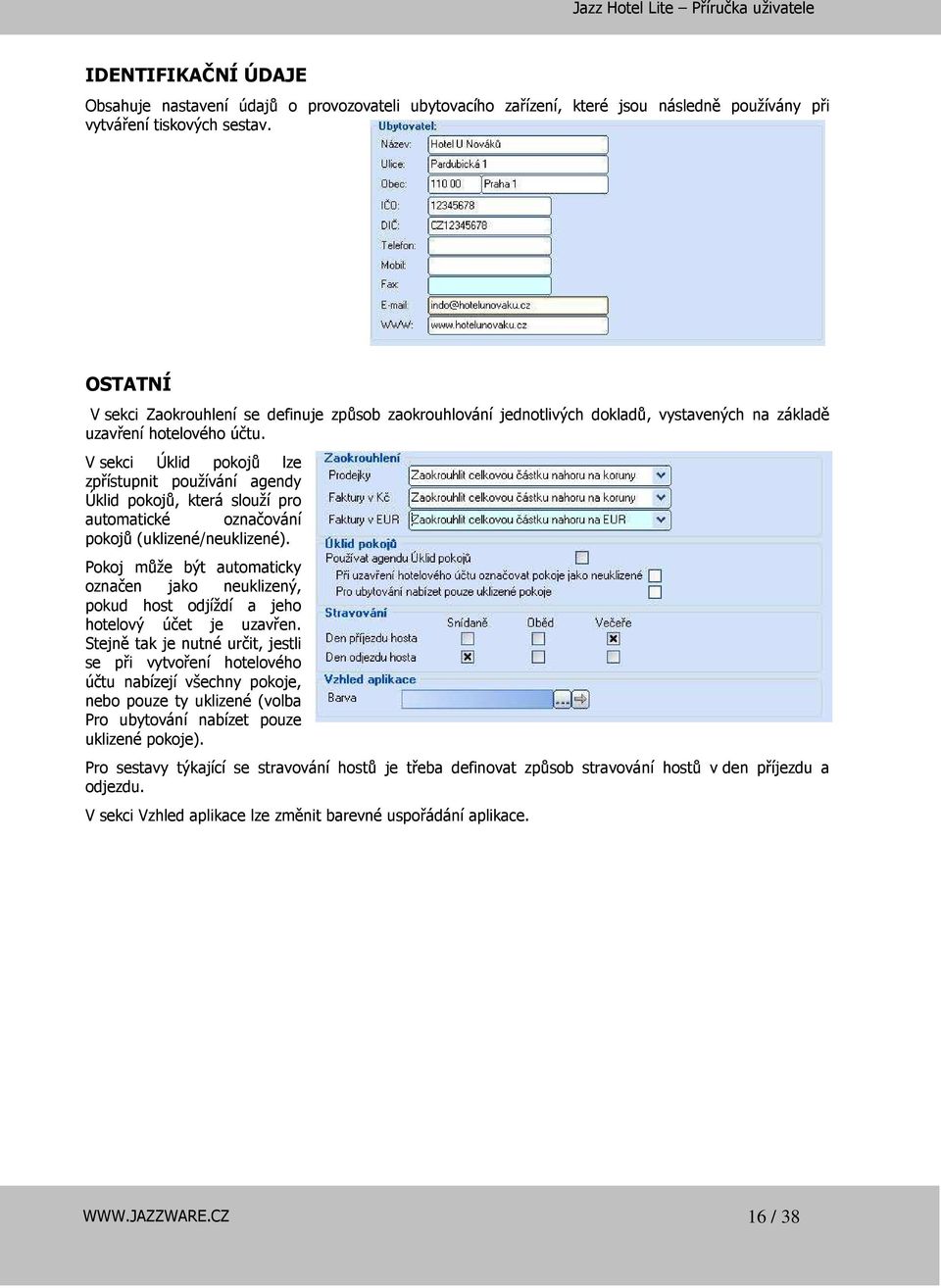 V sekci Úklid pokojů lze zpřístupnit používání agendy Úklid pokojů, která slouží pro automatické označování pokojů (uklizené/neuklizené).