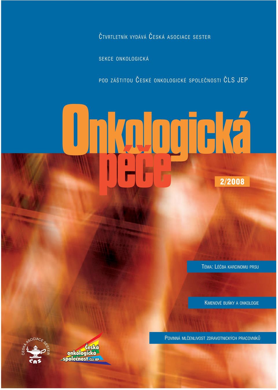 ČLS JEP 2/2008 TÉMA: LÉČBA KARCINOMU PRSU KMENOVÉ BUŇKY A