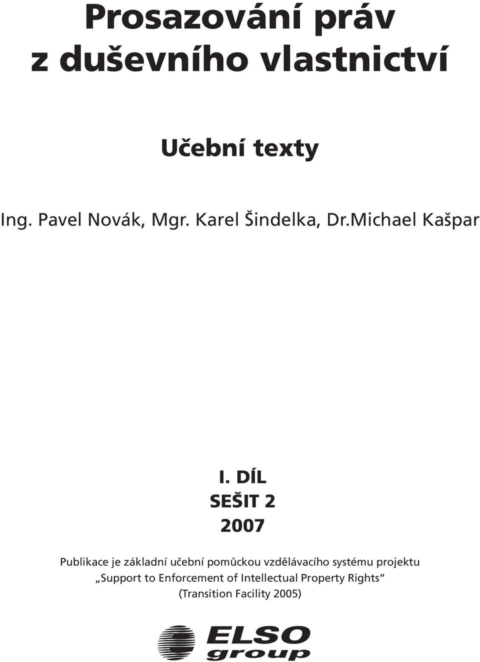 DÍL SEŠIT 2 2007 Publikace je základní učební pomůckou vzdělávacího