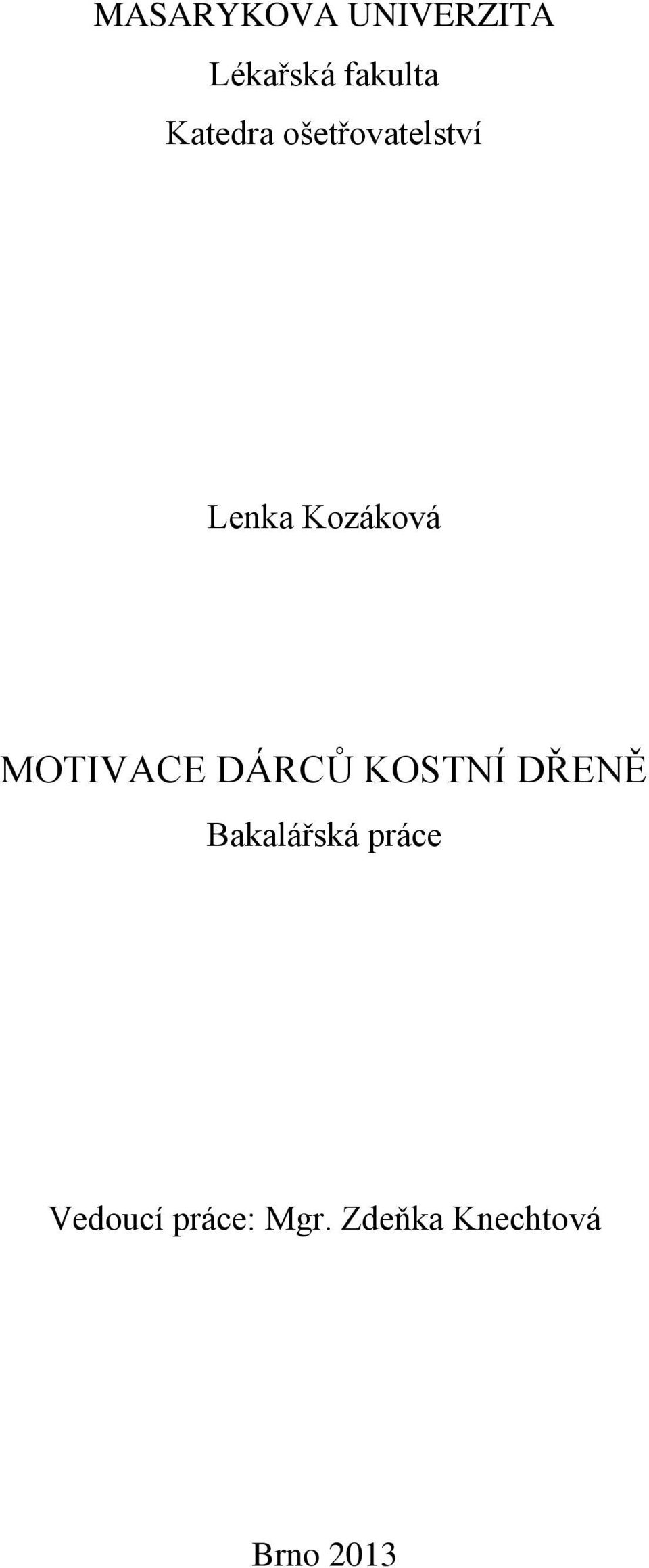 MOTIVACE DÁRCŮ KOSTNÍ DŘENĚ Bakalářská