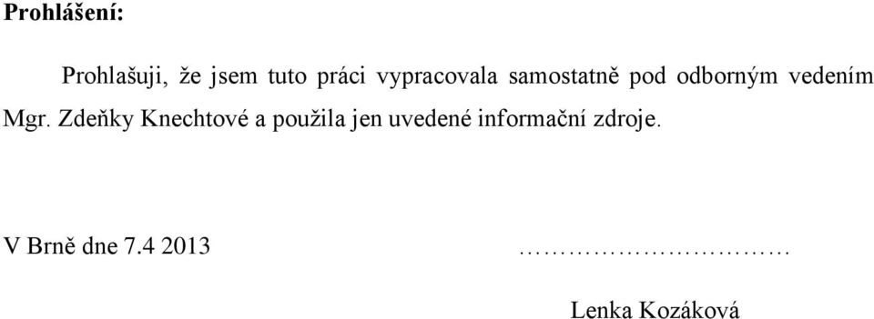 Mgr. Zdeňky Knechtové a pouţila jen uvedené