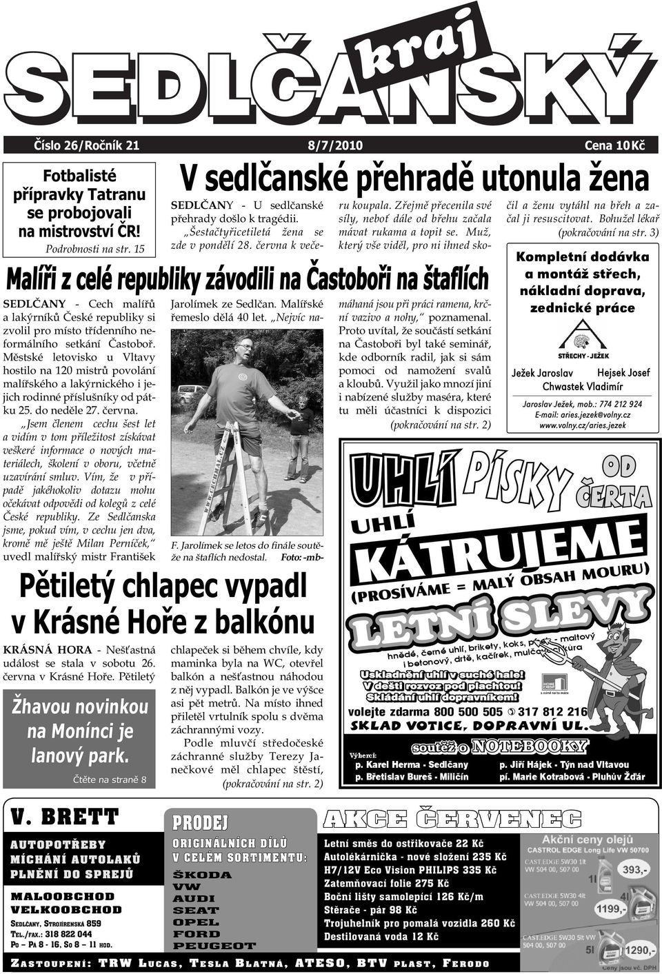 Častoboř. Městské letovisko u Vltavy hostilo na 120 mistrů povolání malířského a lakýrnického i jejich rodinné příslušníky od pátku 25. do neděle 27. června.