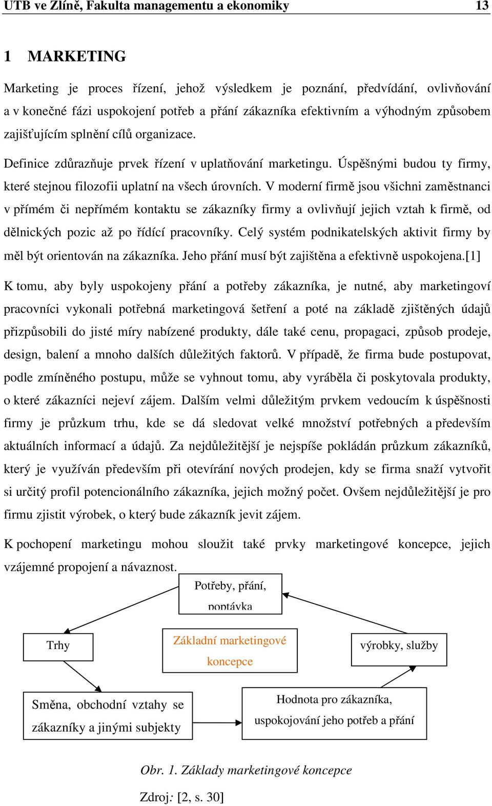 Úspěšnými budou ty firmy, které stejnou filozofii uplatní na všech úrovních.