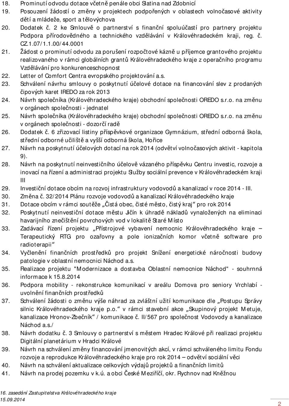 Žádost o prominutí odvodu za porušení rozpočtové kázně u příjemce grantového projektu realizovaného v rámci globálních grantů Královéhradeckého kraje z operačního programu Vzdělávání pro