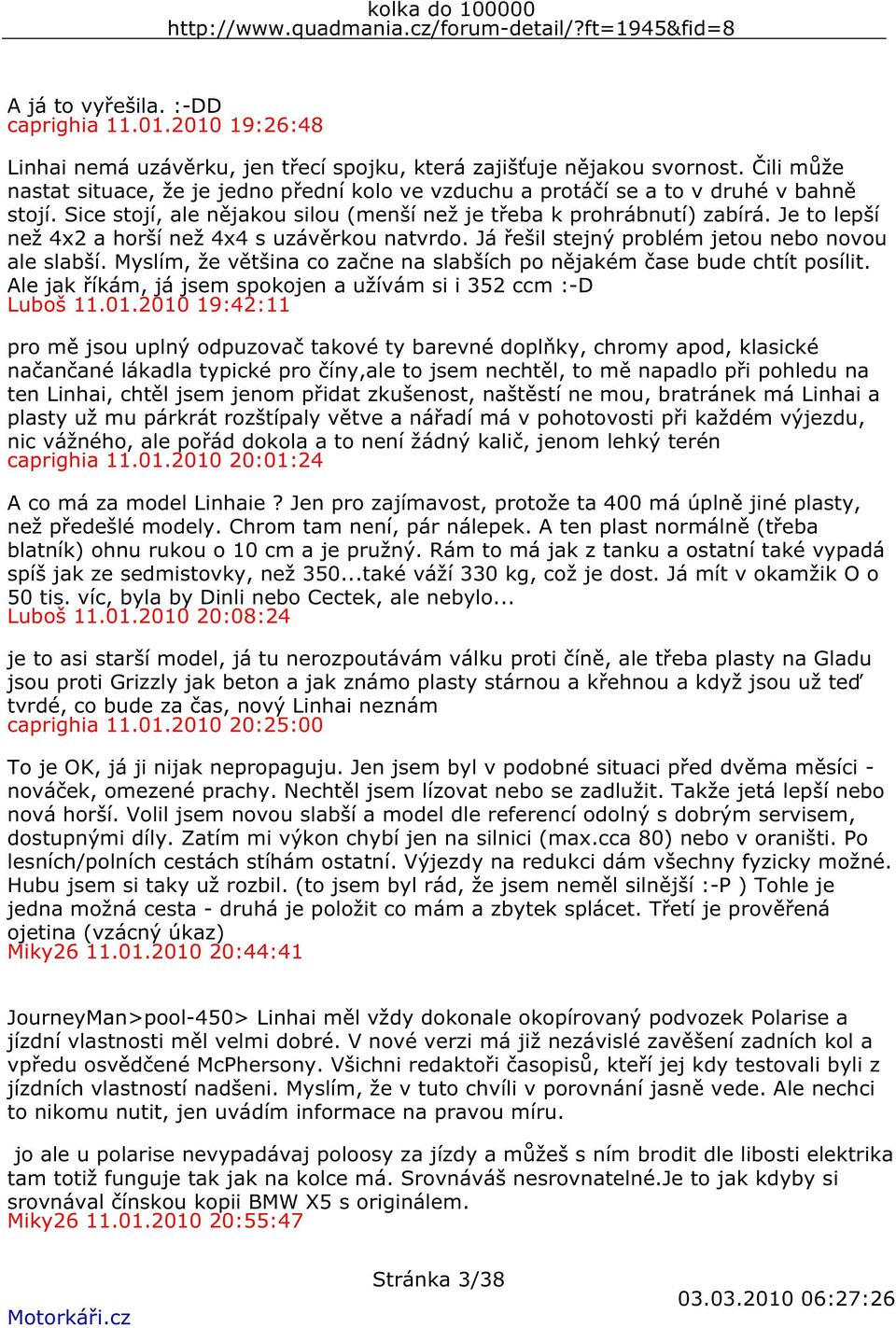 Je to lepší než 4x2 a horší než 4x4 s uzávěrkou natvrdo. Já řešil stejný problém jetou nebo novou ale slabší. Myslím, že většina co začne na slabších po nějakém čase bude chtít posílit.